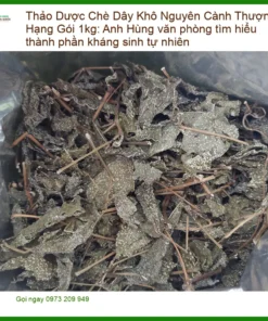 Chè Dây Khô Nguyên Cành Thượng Hạng Gói 1kg - Địa chỉ Cung cấp Giao nhanh TPHCM