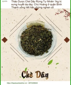 Chè Dây Rừng Tự Nhiên 1kg trị sưng huyết dạ dày - Địa chỉ bán giao nhanh