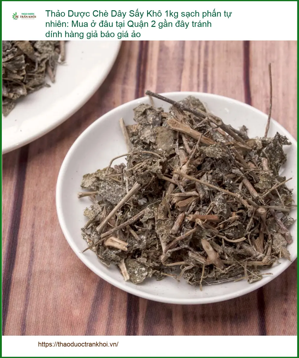 Chè Dây Sấy Khô 1kg Sạch Phấn Tự Nhiên Quận 2 - Địa chỉ Bán Giao nhanh