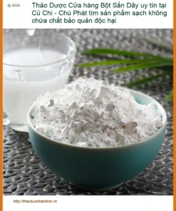 Cửa hàng Bột Sắn Dây uy tín tại Củ Chi - Chú Phát tìm sản phẩm sạch không chứa chất bảo quản độc hại - Địa chỉ Bán Giao nhanh TPHCM