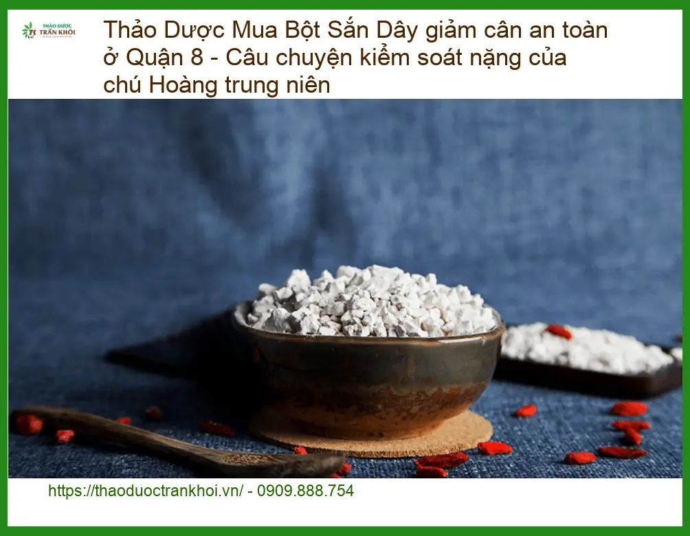 Mua Bột Sắn Dây giảm cân an toàn ở Quận 8 - Địa chỉ Bán Giao nhanh