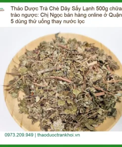 Trà Chè Dây Sấy Lạnh 500g chữa trào ngược - Địa chỉ bán sỉ lẻ giao nhanh TPHCM