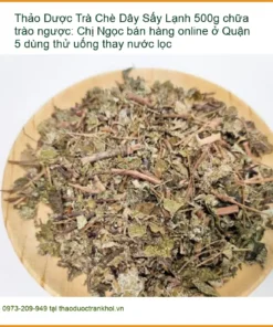 Trà Chè Dây Sấy Lạnh 500g chữa trào ngược - Địa chỉ bán giao nhanh TPHCM
