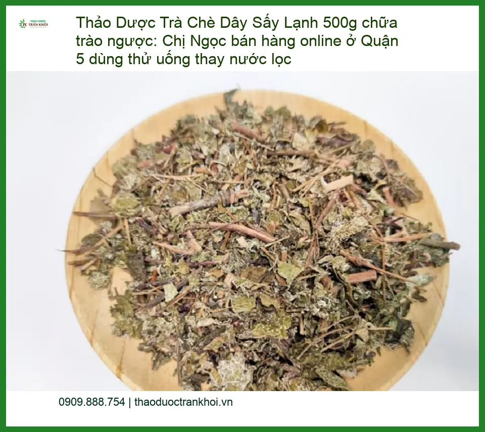 Trà Chè Dây Sấy Lạnh 500g chữa trào ngược - Địa chỉ Quận 5 Giao nhanh TPHCM