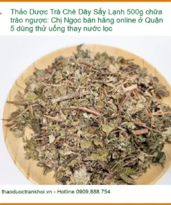 Trà Chè Dây Sấy Lạnh 500g chữa trào ngược - Địa chỉ bán giao nhanh TPHCM