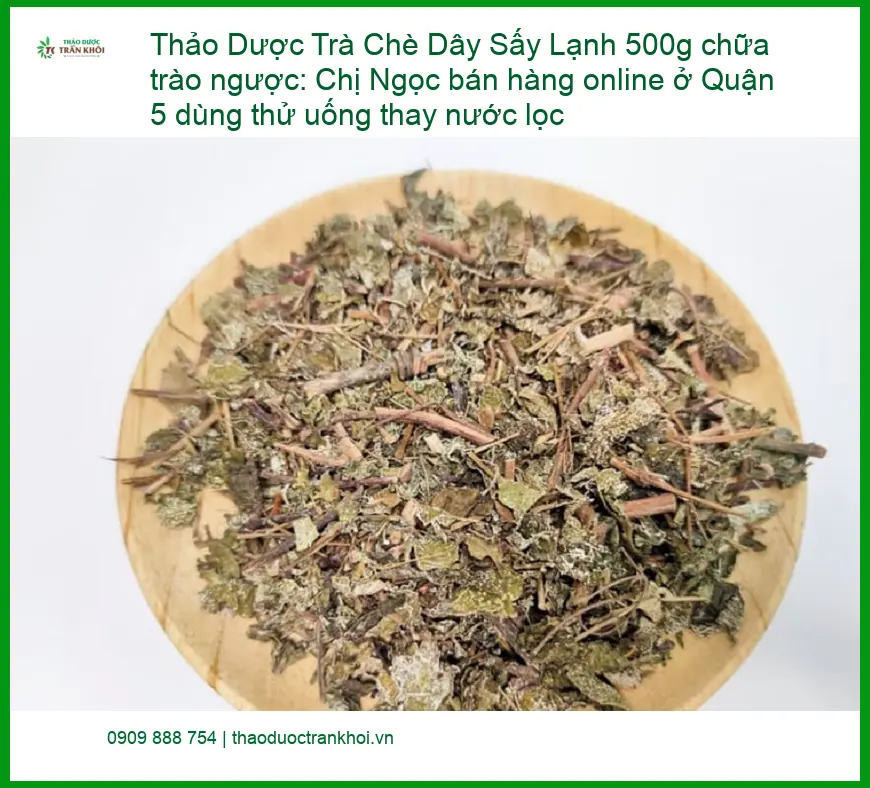 Trà Chè Dây Sấy Lạnh 500g chữa trào ngược - Địa chỉ Bán Giao nhanh TPHCM