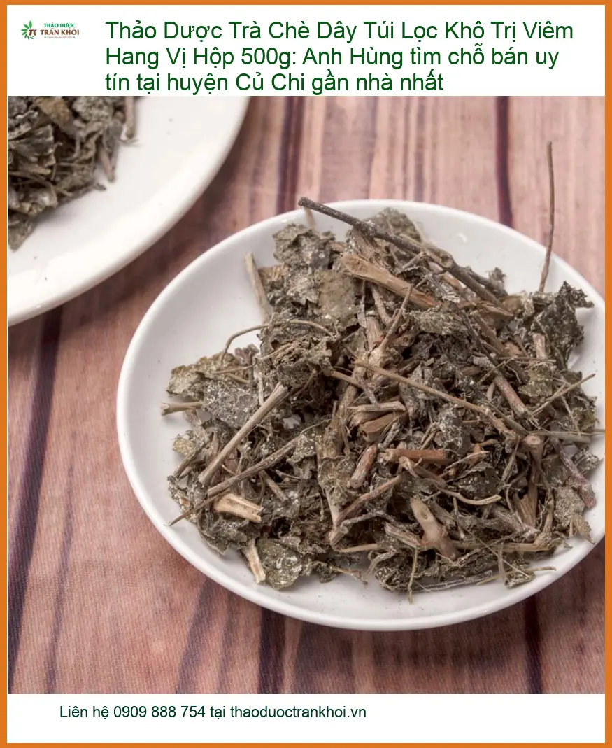 Trà Chè Dây Túi Lọc Khô Trị Viêm Hang Vị 500g - Địa chỉ Bán Giao nhanh tại Củ Chi
