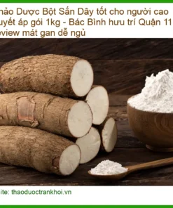 Bột Sắn Dây tốt cho người cao huyết áp gói 1kg - Bác Bình hưu trí Quận 11 review mát gan dễ ngủ - Giao nhanh TPHCM