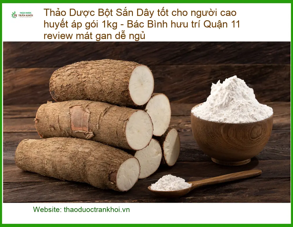 Bột Sắn Dây tốt cho người cao huyết áp gói 1kg - Bác Bình hưu trí Quận 11 review mát gan dễ ngủ - Giao nhanh TPHCM