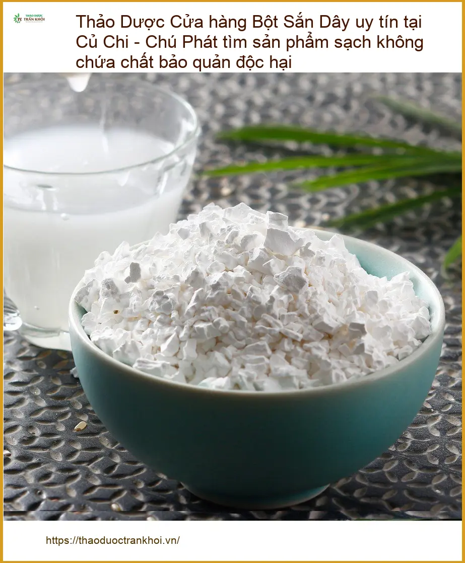 Cửa hàng Bột Sắn Dây uy tín tại Củ Chi - Chú Phát - Cung cấp Có sẵn TPHCM