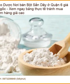 Bột Sắn Dây Quận 6 giá tận gốc - Bảng giá thực tế - Đơn vị bán giao nhanh