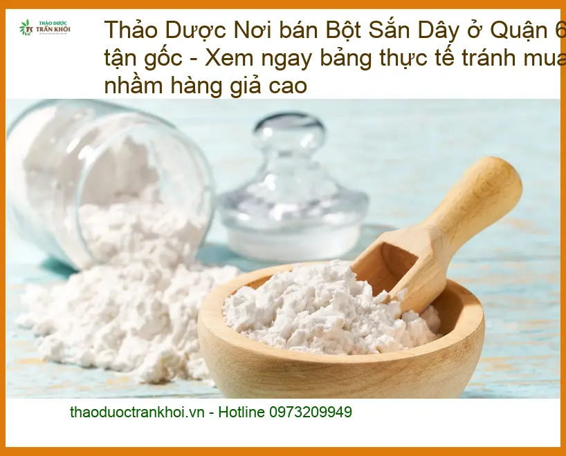 Nơi bán Bột Sắn Dây ở Quận 6 giá tận gốc - Địa chỉ Cung cấp Giao nhanh TPHCM