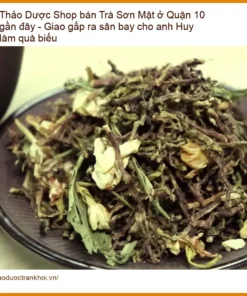 Địa chỉ bán Trà Sơn Mật ở Quận 10 - Giao gấp ra sân bay cho anh Huy