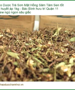 Trà Sơn Mật Hồng Sâm Tâm Sen tốt cho huyết áp 1kg - Đơn vị Cung cấp Có sẵn