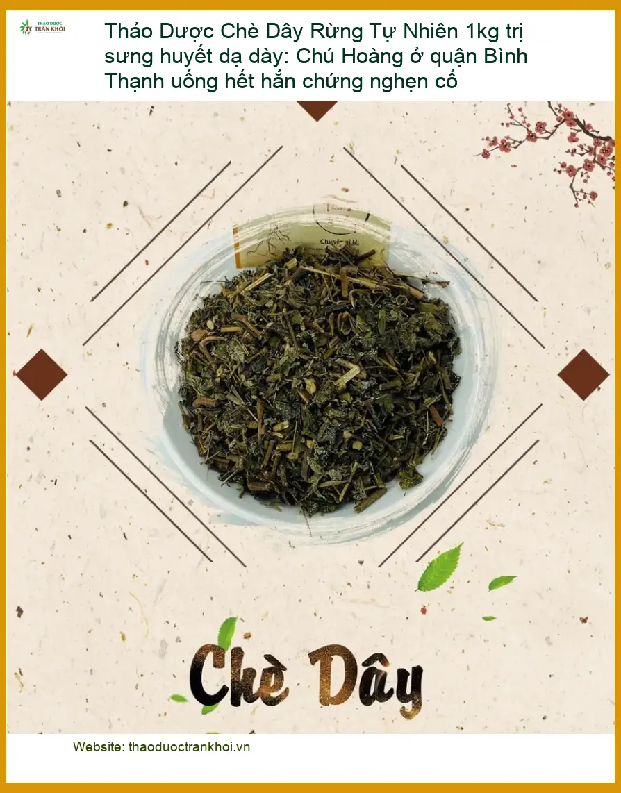 Chè Dây Rừng Tự Nhiên 1kg trị sưng huyết dạ dày - Địa chỉ Bán Giao nhanh
