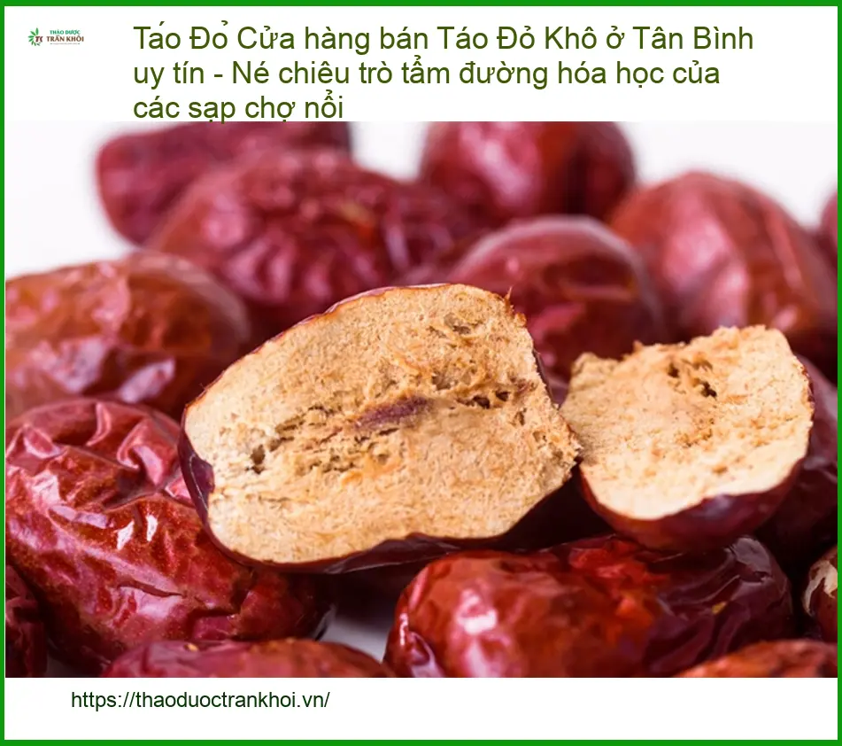 Táo Đỏ Khô Tân Bình uy tín, tránh tẩm đường hóa học - Địa chỉ Bán Giao nhanh