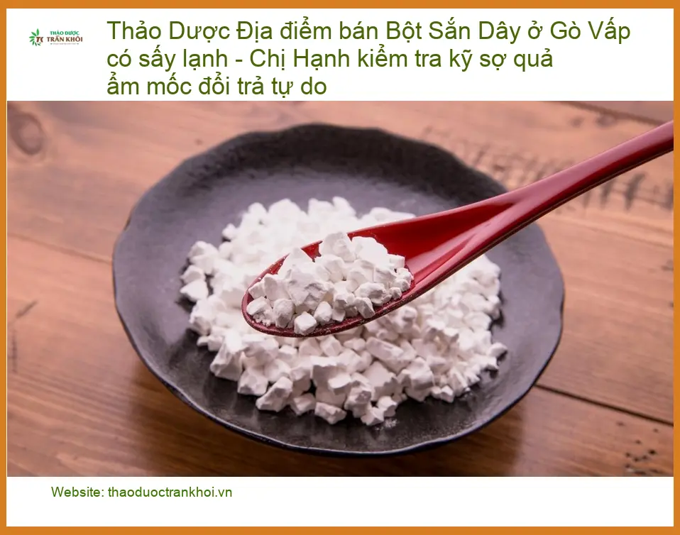 Bột Sắn Dây sấy lạnh Gò Vấp, Chị Hạnh kiểm kỹ, đổi trả - Đơn vị bán giao nhanh