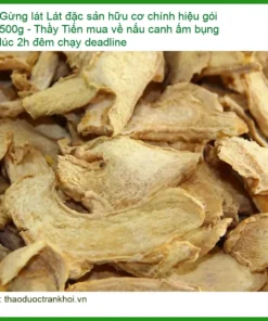 Gừng Lát Hữu Cơ 500g Đặc Sản - Thầy Tiến - Địa chỉ bán Giao nhanh TPHCM