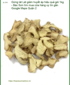 Gừng Lát giảm huyết áp hiệu quả gói 1kg - Địa chỉ Bán Giao nhanh Quận 2 TPHCM