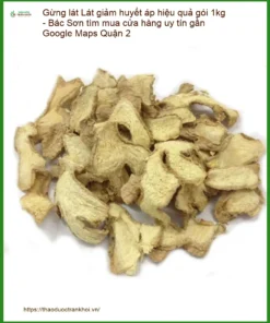 Gừng Lát giảm huyết áp hiệu quả gói 1kg - Địa chỉ Bán Giao nhanh Quận 2
