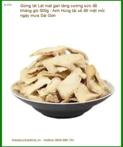 Gừng Lát mát gan tăng cường sức đề kháng gói 500g - Bán giao nhanh TPHCM