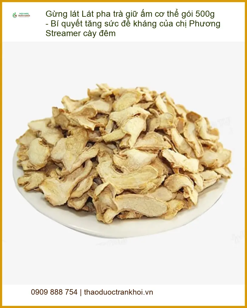 Gừng Lát pha trà giữ ấm cơ thể gói 500g - Địa chỉ Bán Giao nhanh TPHCM
