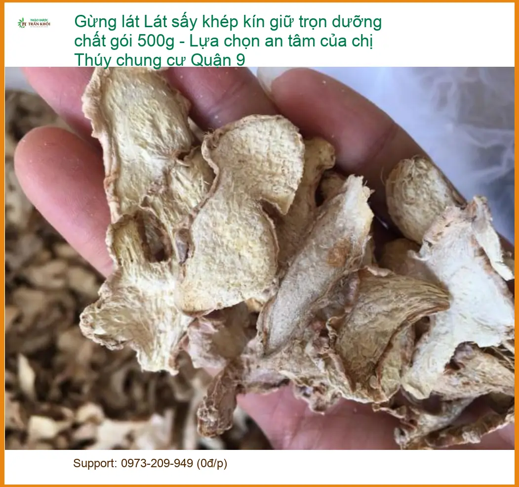 Gừng Lát sấy khép kín giữ trọn dưỡng chất gói 500g - Lựa chọn an tâm của chị Thúy chung cư Quận 9 - Đơn vị Cung cấp Giao nhanh