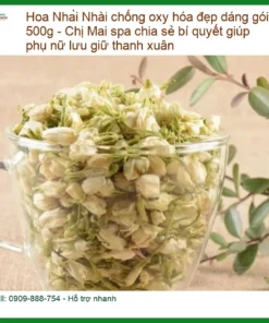 Hoa Nhài chống oxy hóa đẹp dáng gói 500g - Địa chỉ Bán Giao nhanh TPHCM