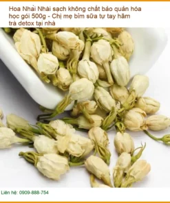 Hoa Nhài sạch không chất bảo quản hóa học gói 500g - Sỉ lẻ giao nhanh TPHCM