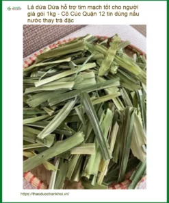 Lá Dứa hỗ trợ tim mạch tốt cho người già gói 1kg - Giao nhanh TPHCM