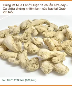 Gừng Lát Quận 11 chuẩn size lát dày - Địa chỉ bán sỉ lẻ giao nhanh TPHCM