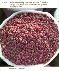 Nụ Hoa Hồng sấy khô đóng hộp bán ở đâu Phú Nhuận - Chị Tuyết mua làm nước mát giải độc ngày hè oi bức - Địa chỉ Bán Giao nhanh