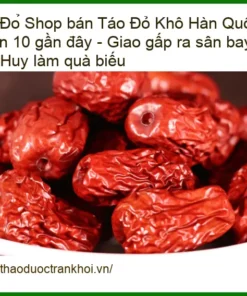Shop bán Táo Đỏ Khô Hàn Quốc Quận 10 - Giao gấp ra sân bay, có sẵn