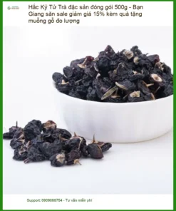 Trà Hắc Kỷ Tử đặc sản đóng gói 500g - Địa chỉ bán giao nhanh TPHCM