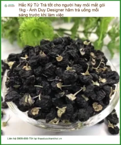 Trà Hắc Kỷ Tử tốt cho người hay mỏi mắt gói 1kg - Địa chỉ bán giao nhanh