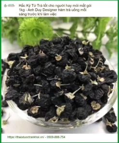 Trà Hắc Kỷ Tử 1kg tốt cho mắt - Đơn vị Cung cấp Giao nhanh TPHCM