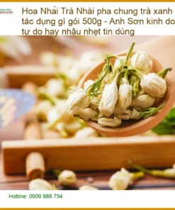 Trà Hoa Nhài pha chung trà xanh có tác dụng gì gói 500g - Địa chỉ Bán Giao