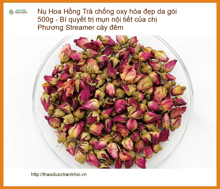 Trà Nụ Hoa Hồng chống oxy hóa đẹp da 500g - Địa chỉ Bán Giao nhanh