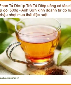 Trà Phan Tả Diệp uống có tác dụng gì gói 500g - Địa chỉ Bán Giao nhanh TPHCM