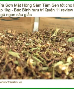 Trà Sơn Mật Hồng Sâm Tâm Sen tốt cho huyết áp 1kg - Đơn vị bán Giao nhanh