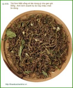 Trà Sơn Mật uống có tác dụng gì cho gan gói 500g - Địa chỉ Bán Giao nhanh