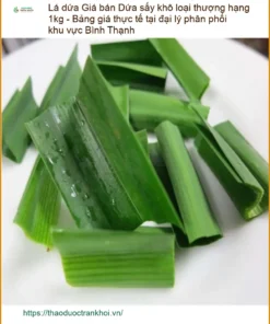 Giá bán Lá Dứa sấy khô loại thượng hạng 1kg - Địa chỉ Bán Giao nhanh TPHCM