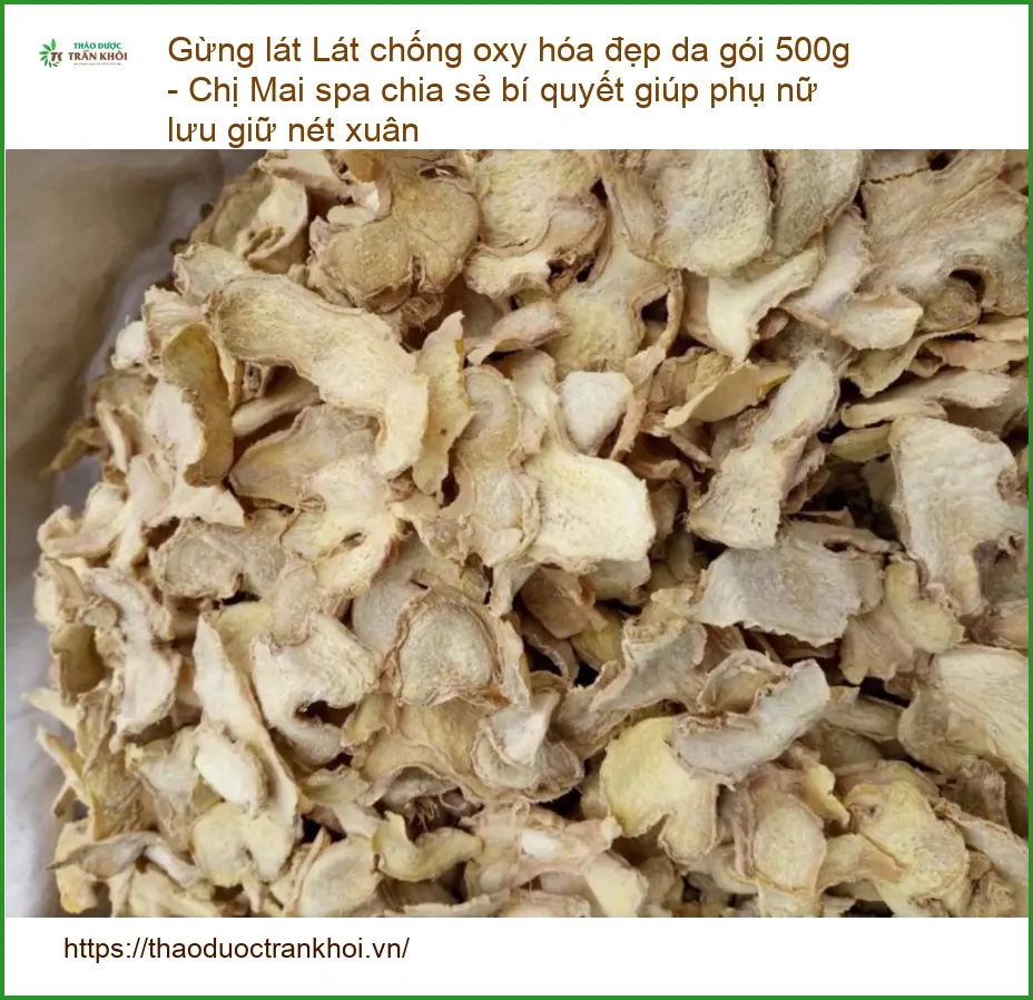 Gừng Lát chống oxy hóa đẹp da gói 500g - Địa chỉ bán giao nhanh TPHCM