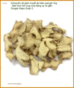 Gừng Lát giảm huyết áp hiệu quả gói 1kg - Bác Sơn tìm mua cửa hàng uy tín gần Google Maps Quận 2