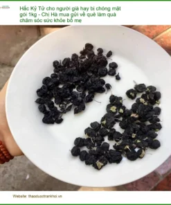 Hắc Kỷ Tử gói 1kg cho người già chóng mặt - Địa chỉ bán giao nhanh TPHCM