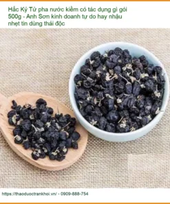 Hắc Kỷ Tử pha nước kiềm có tác dụng gì gói 500g - Bán Giao nhanh TPHCM