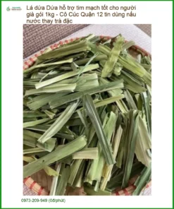 Lá Dứa hỗ trợ tim mạch gói 1kg Cô Cúc Q12 - Đơn vị cung cấp giao nhanh TPHCM