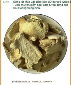Mua Gừng Lát giảm cân giữ dáng ở Quận 8 - Đơn vị cung cấp có sẵn