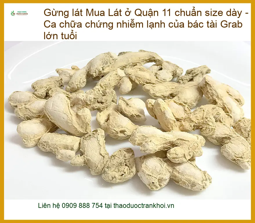 Gừng Lát Quận 11 chuẩn size lát dày - Ca chữa chứng nhiễm lạnh - Sỉ lẻ