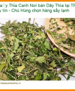 Dây Thìa Canh Chú Hùng Sấy Lạnh - Đơn vị Cung cấp Giao nhanh tại TPHCM